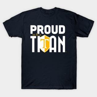 Proud to be a Titan T-Shirt